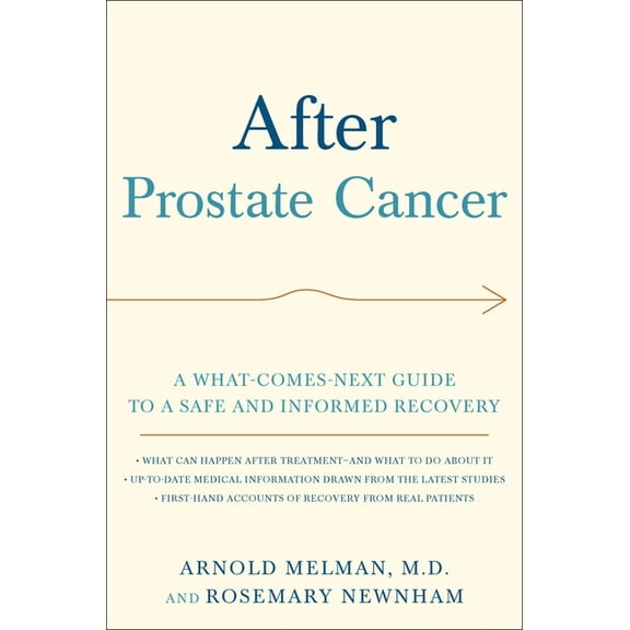 After Prostate Cancer: A What-Comes-Next Guide to a Safe and Informed Recovery, (Paperback)