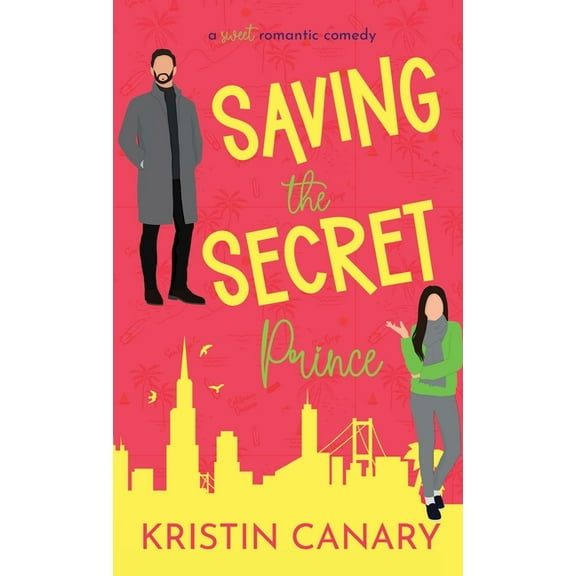 California Dreamin' Saving the Secret Prince: A Sweet Romantic Comedy, Book 3, (Hardcover)