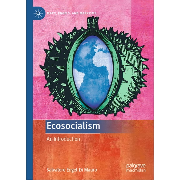 Marx, Engels, and Marxisms Ecosocialism: An Introduction, (Hardcover)