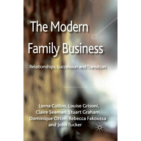 The Modern Family Business Relationships Succession And