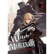 Witch and Mercenary (Light Novel) Witch and Mercenary (Light Novel) Vol. 4, (Paperback)