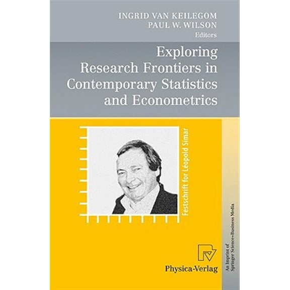 Pre-Owned Exploring Research Frontiers in Contemporary Statistics and Econometrics: A Festschrift for Lopold Simar (Hardcover)