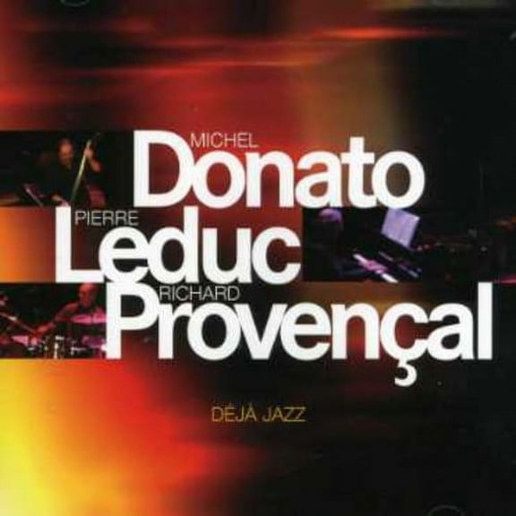 Donato / Leduc / Provencal - Deja Jazz - Music & Performance - CD