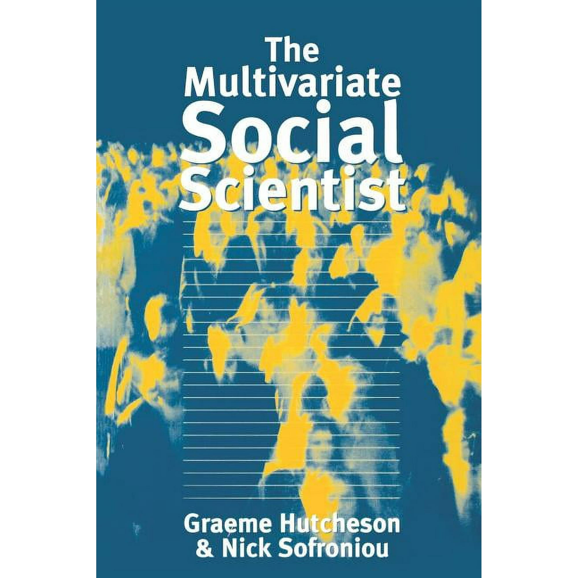 The Multivariate Social Scientist: Introductory Statistics Using Generalized Linear Models (Paperback)