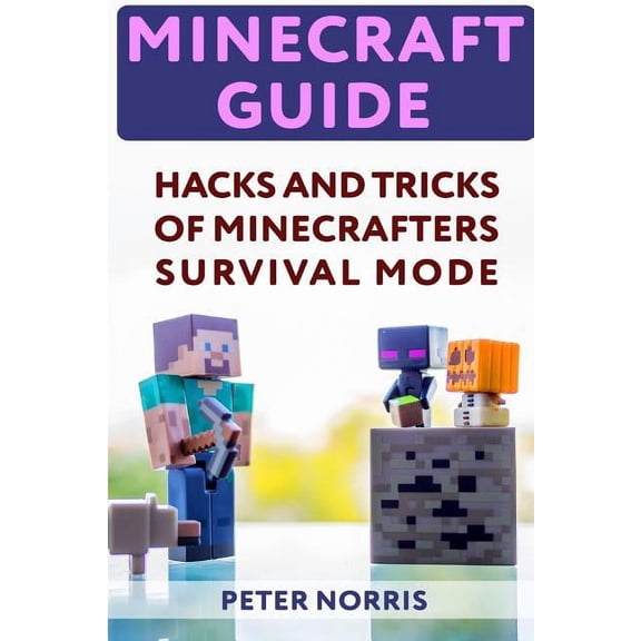 Minecraft Guide: Hacks And Tricks Of Minecrafters' Survival Mode (Paperback)