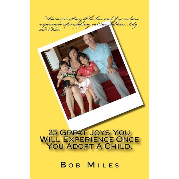 25 Great Joys You Will Experience Once You Adopt A Child. (Paperback)
