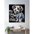 thumbnail image 2 of My Dog My Child Cute Pajama Pup Poster Wall Art, Modern Wall Decor, 16x24 UNFRAMED, 2 of 3