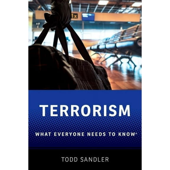 What Everyone Needs to Know(r) Terrorism: What Everyone Needs to Know(R), (Paperback)