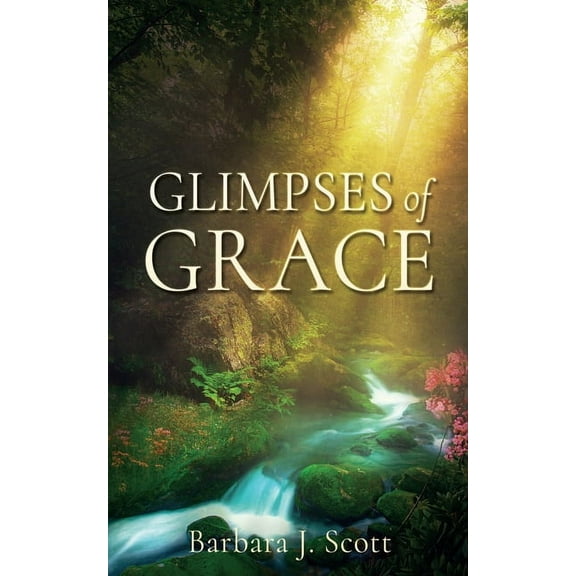 Glimpses of Grace, (Paperback)