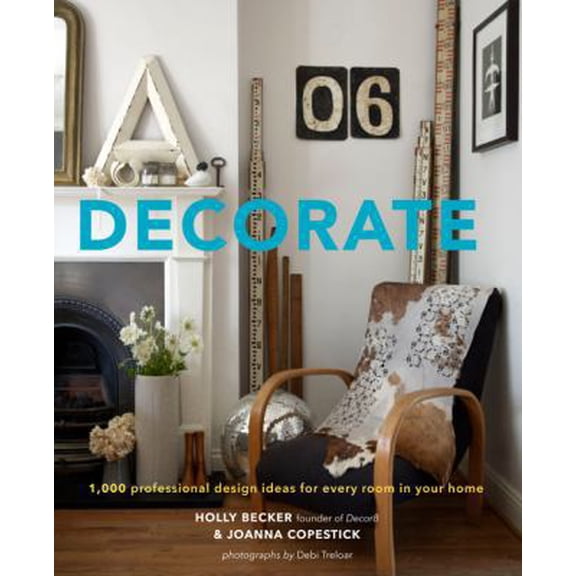 Pre-Owned Decorate: 1,000 Design Ideas for Every Room in Your Home (Hardcover) 0811877892 9780811877893