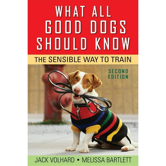 What All Good Dogs Should Know: The Sensible Way to Train, (Paperback)
