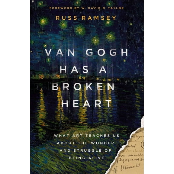 Van Gogh Has a Broken Heart: What Art Teaches Us about the Wonder and Struggle of Being Alive, (Hardcover)