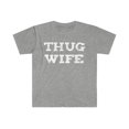 thumbnail image 1 of Thug Wife Unisex T-shirt S-3XL Romantic Anniversary Valentine's Day, 1 of 2