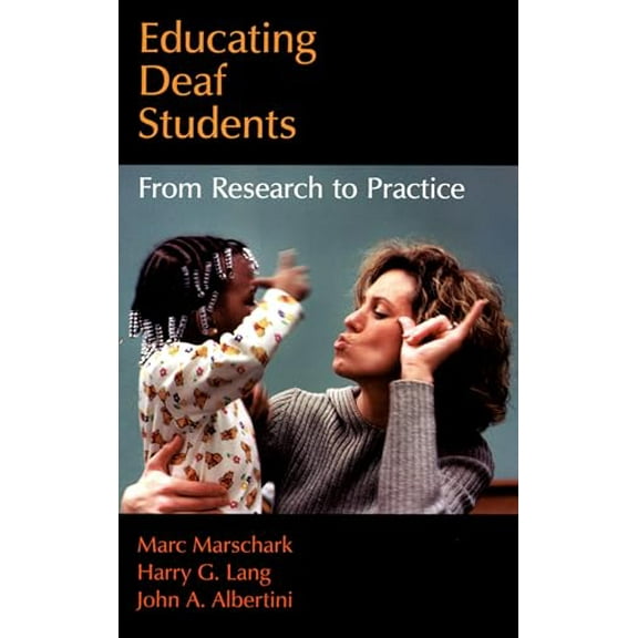 Pre-Owned Educating Deaf Students: From Research to Practice (Paperback) 0195310705 9780195310702