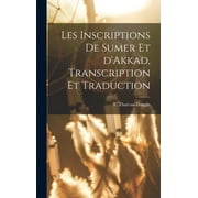 Les Inscriptions de Sumer et d'Akkad, Transcription et Traduction (Hardcover)
