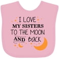 thumbnail image 3 of Inktastic I Love My Sisters to the Moon and Back Boys or Girls Baby Bib, 3 of 4