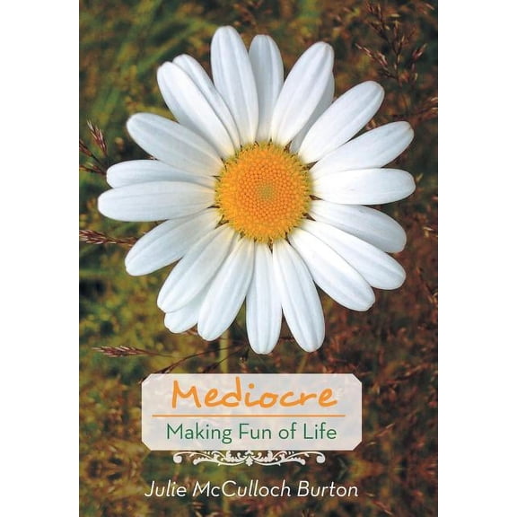 Mediocre: Making Fun of Life, (Hardcover)