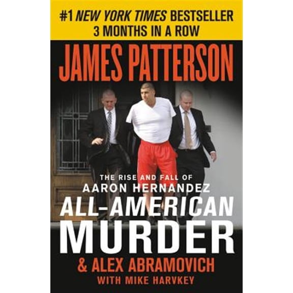 Pre-Owned All-American Murder: The Rise and Fall of Aaron Hernandez, the Superstar Whose Life Ended on Murderers' Row (Paperback) 1538760851 9781538760857