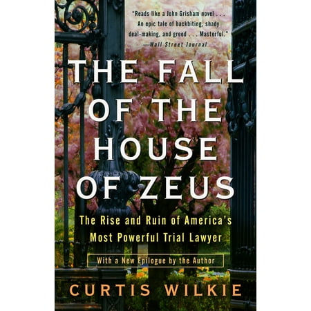 The Fall of the House of Zeus : The Rise and Ruin of America's Most Powerful Trial (Best Of Dr Zeus)