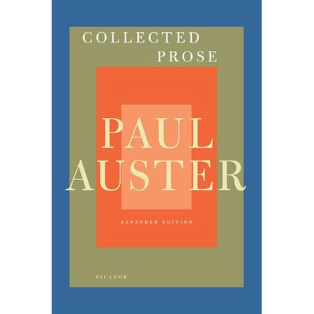 Collected Prose: Autobiographical Writings, True Stories, Critical Essays, Prefaces, Collaborations with Artists, and In, (Paperback)