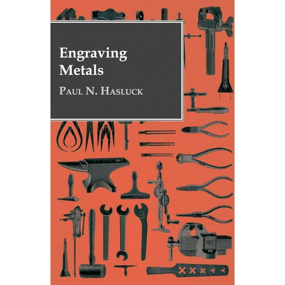 Engraving Metals: With Numerous Engravings and Diagrams, (Paperback)