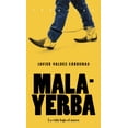 thumbnail image 1 of MALAYERBA. LA VIDA BAJO EL NARCO JUS, LIBREROS Y EDITORES JAVIER VALDEZ CARDENAS, 1 of 2