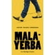 thumbnail image 1 of MALAYERBA. LA VIDA BAJO EL NARCO JUS, LIBREROS Y EDITORES JAVIER VALDEZ CARDENAS, 1 of 2