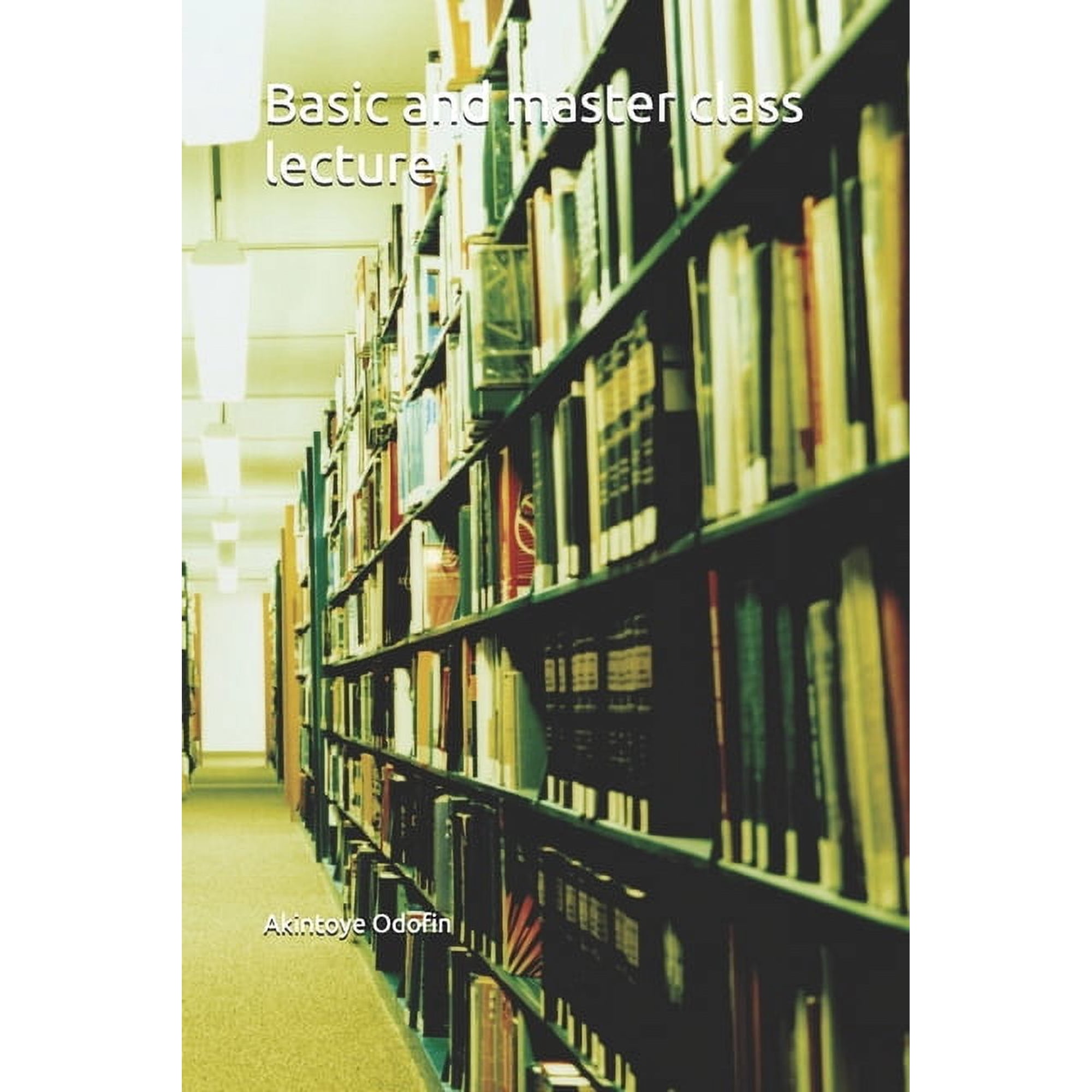 Basic and master class lecture, (Paperback)