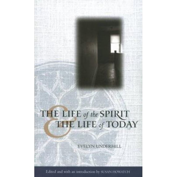 Pre-Owned The Life of the Spirit and the Life of Today (Library of Anglican Spirituality) (Paperback) 0819216321 9780819216328