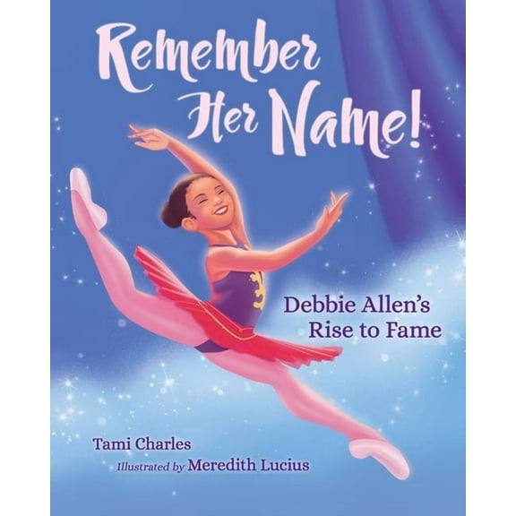 Remember Her Name!: Debbie Allen's Rise to Fame, (Hardcover)
