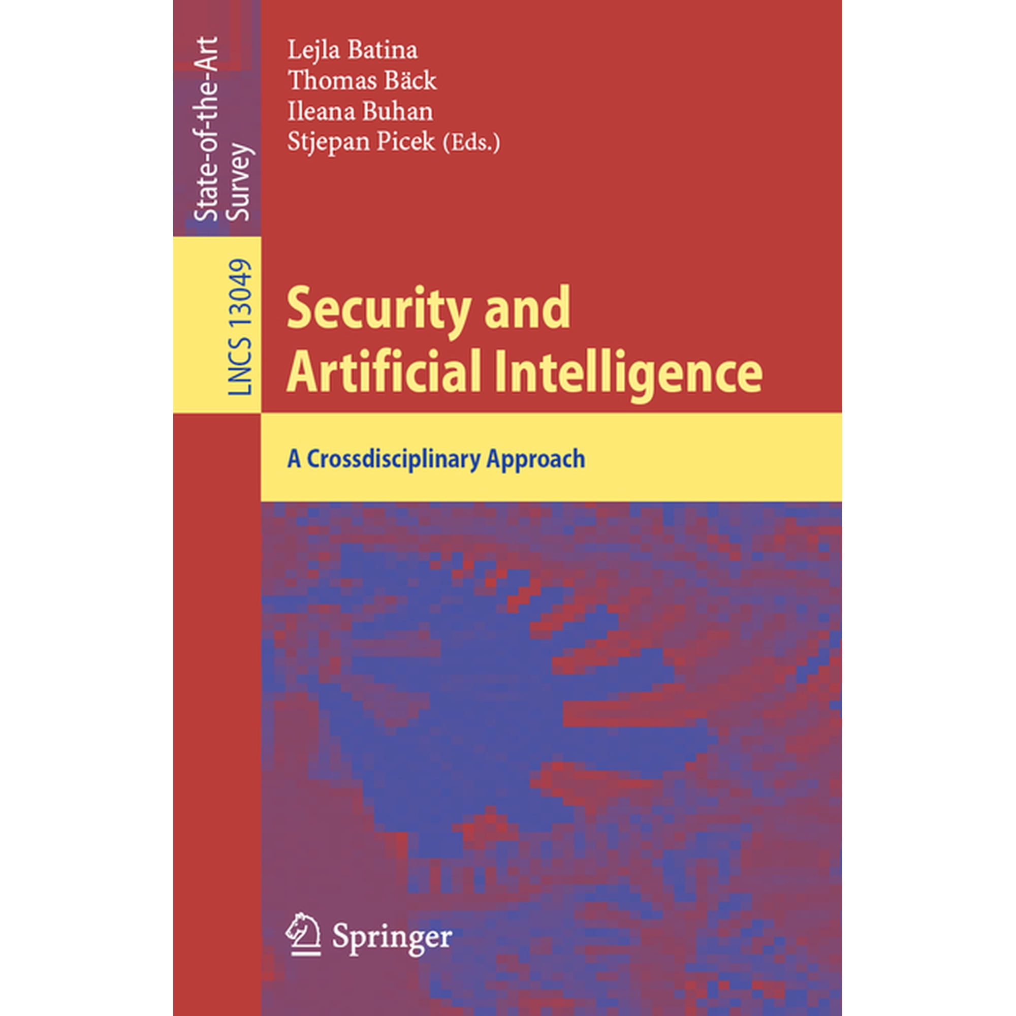 Lecture Notes in Computer Science Security and Artificial Intelligence: A Crossdisciplinary Approach Book 13049 (Paperback)