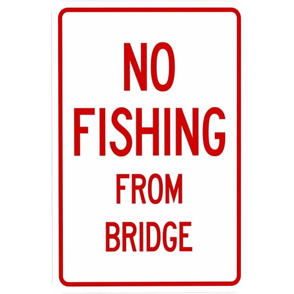 No Fishing From Bridge Warning Sign - 8"x12", Prohibition Metal Decor for Business, Home, Outdoor/Indoor