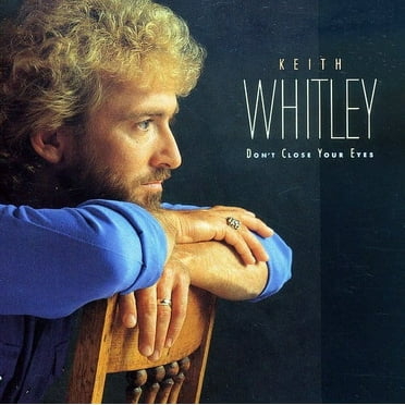 Keith Whitley - Don't Close Your Eyes - Music & Performance - CD