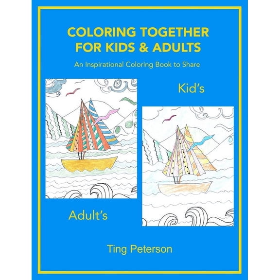 Coloring Together for Kids & Adults: An Inspirational Coloring Book to Share, (Paperback)