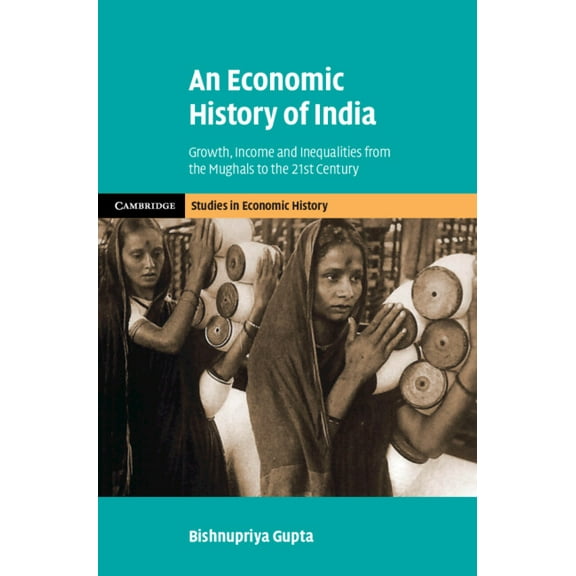 Cambridge Studies in Economic History -  An Economic History of India, (Hardcover)