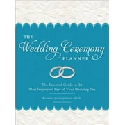 The Wedding Ceremony Planner: The Essential Guide to the Most Important Part of Your Wedding Day, Pre-Owned (Paperback)