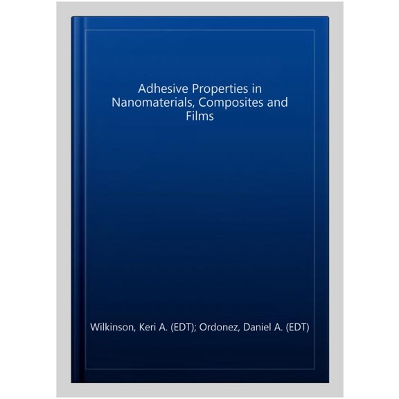 Pre-Owned Adhesive Properties in Nanomaterials, Composites and Films