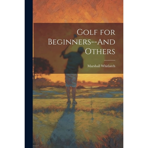 Golf for Beginners--And Others (Paperback)