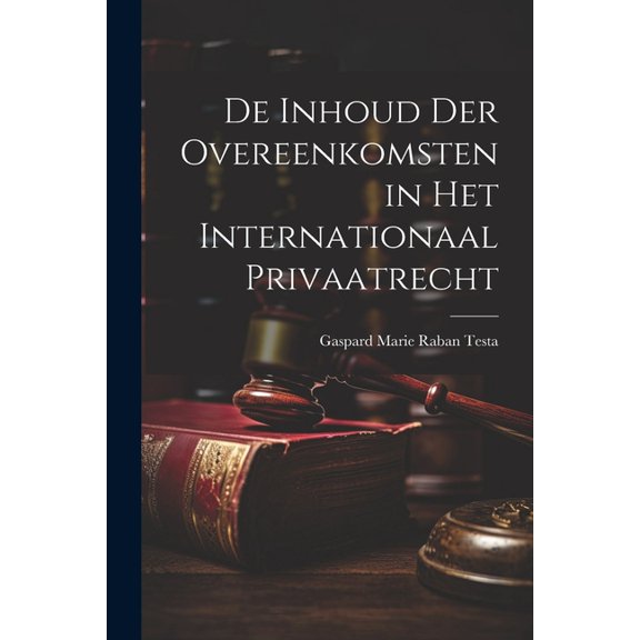 De Inhoud Der Overeenkomsten in Het Internationaal Privaatrecht (Paperback)