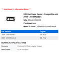 thumbnail image 2 of Oil Filter Stand Gasket - Compatible with 2003 - 2013 Mazda 6 2004 2005 2006 2007 2008 2009 2010 2011 2012, 2 of 2