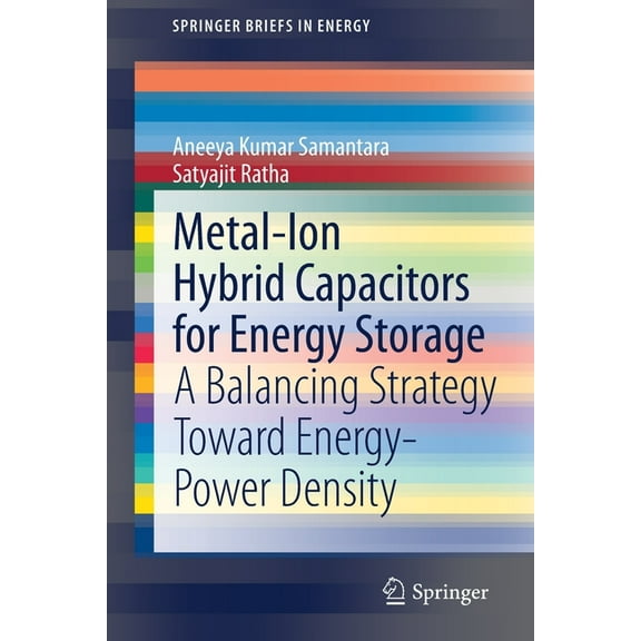 Springerbriefs in Energy Metal-Ion Hybrid Capacitors for Energy Storage: A Balancing Strategy Toward Energy-Power Density, (Paperback)
