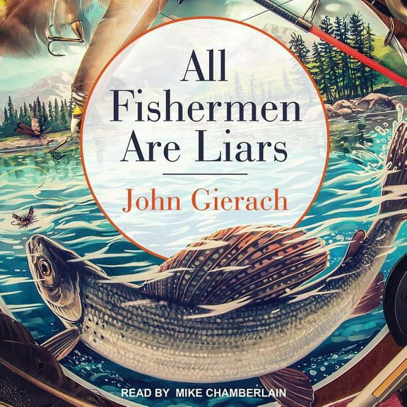 All Fishermen Are Liars (Audiobook)