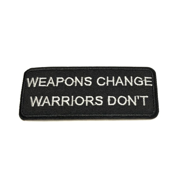 Weapons Change Warriors Don't 4" W x 1.5" T Iron/Sew On Decorative Patch