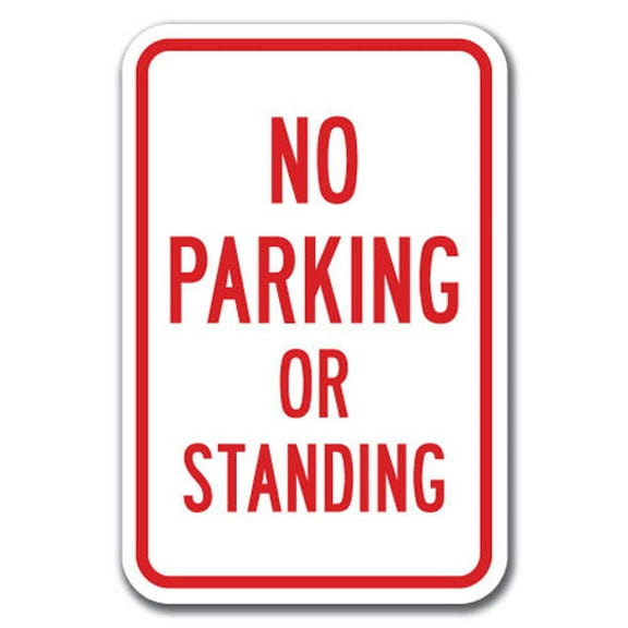 No Parking Or Standing Sign 12" x 18" Heavy Gauge Aluminum Signs