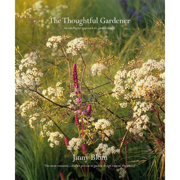 The Thoughtful Gardener: An Intelligent Approach to Garden Design, (Hardcover)