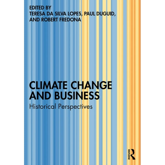 Climate Change and Business: Historical Perspectives, (Paperback)