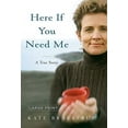 thumbnail image 2 of Here If You Need Me: A True Story (Large Print), 2 of 3