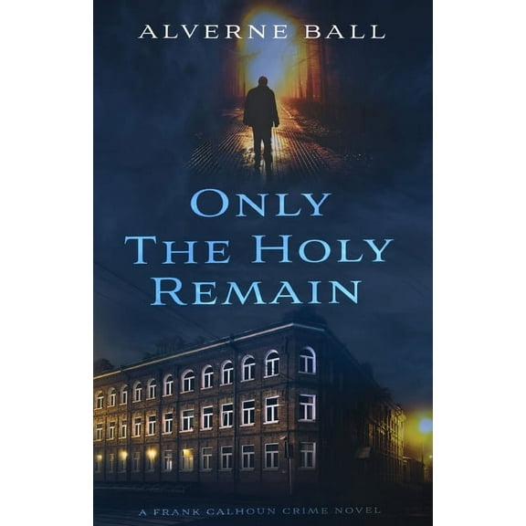 Only The Holy Remain, (Paperback)