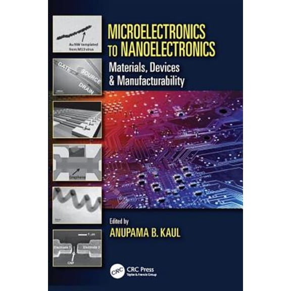 Pre-Owned Microelectronics to Nanoelectronics: Materials, Devices & Manufacturability, (Paperback)