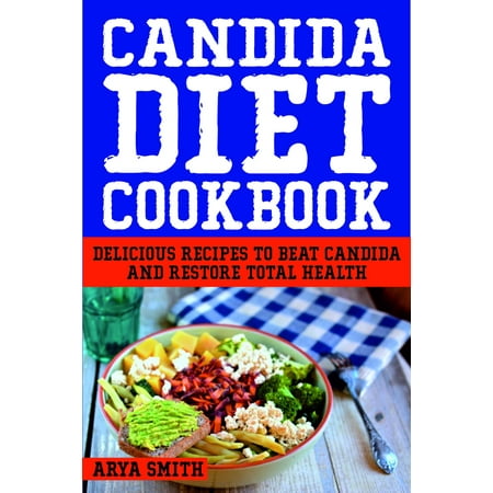Candida Diet Cookbook - eBook (Best Candida Diet Cookbook)